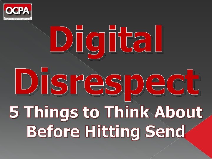 Digital Disrespect 5 Things to Think About Before Hitting Send 
