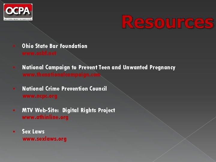 Resources § Ohio State Bar Foundation www. osbf. net § National Campaign to Prevent