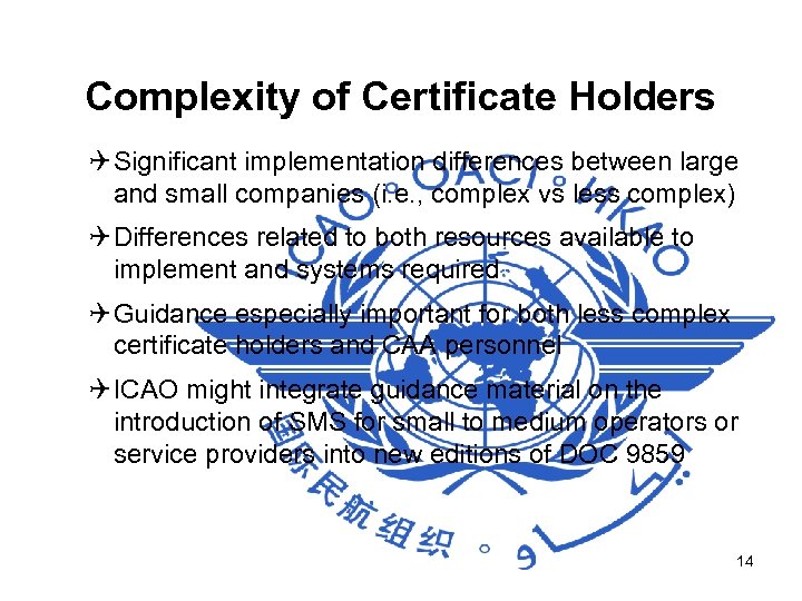 Complexity of Certificate Holders Q Significant implementation differences between large and small companies (i.