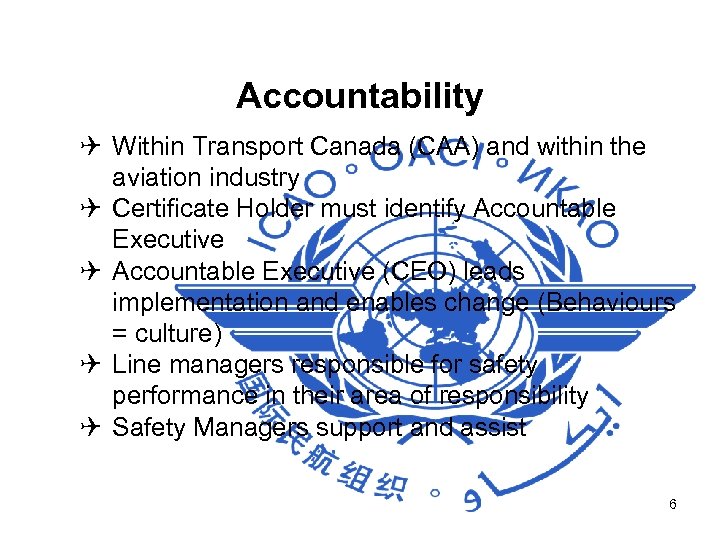 Accountability Q Within Transport Canada (CAA) and within the aviation industry Q Certificate Holder