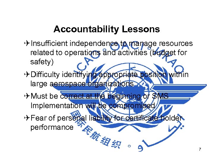 Accountability Lessons QInsufficient independence to manage resources related to operations and activities (budget for