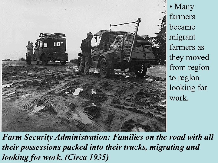  • Many farmers became migrant farmers as they moved from region to region
