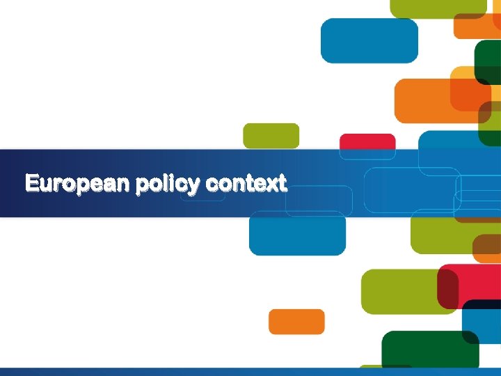European policy context 