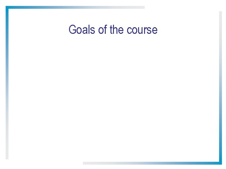 Goals of the course 