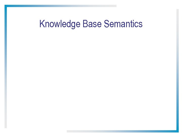 Knowledge Base Semantics 