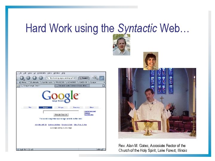 Hard Work using the Syntactic Web… Rev. Alan M. Gates, Associate Rector of the