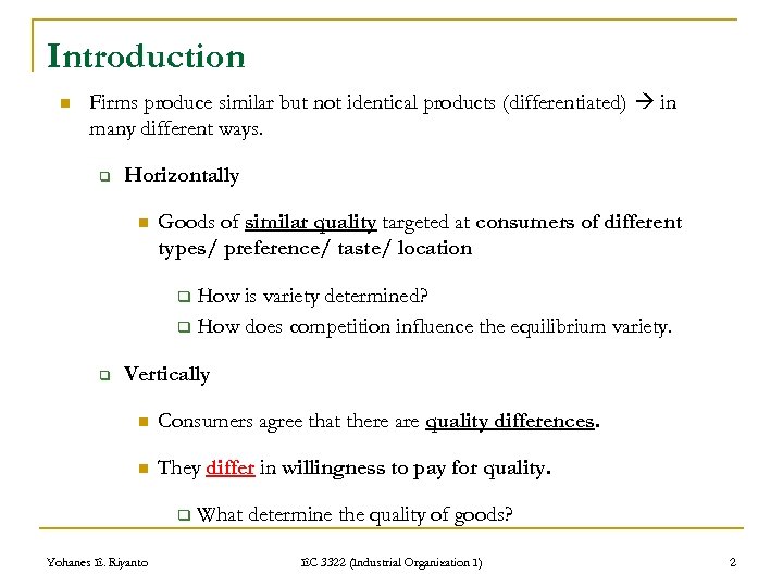 Introduction n Firms produce similar but not identical products (differentiated) in many different ways.