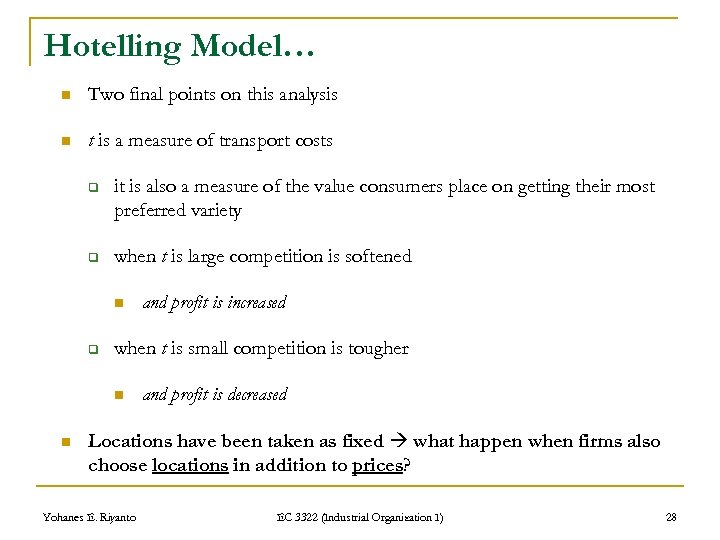 Hotelling Model… n Two final points on this analysis n t is a measure