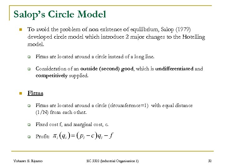 Salop’s Circle Model n To avoid the problem of non existence of equilibrium, Salop