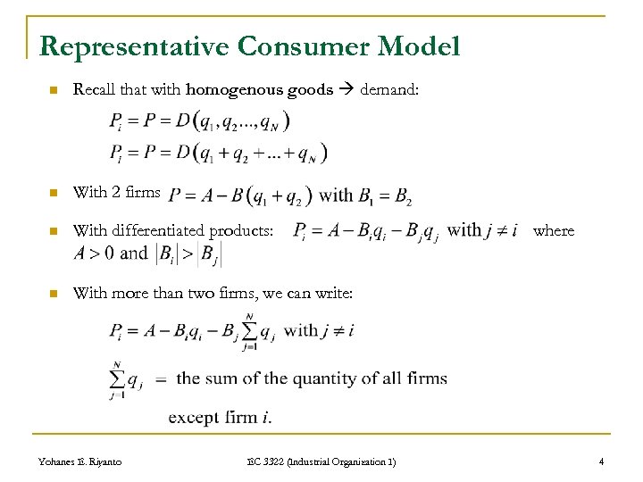 Representative Consumer Model n Recall that with homogenous goods demand: n With 2 firms