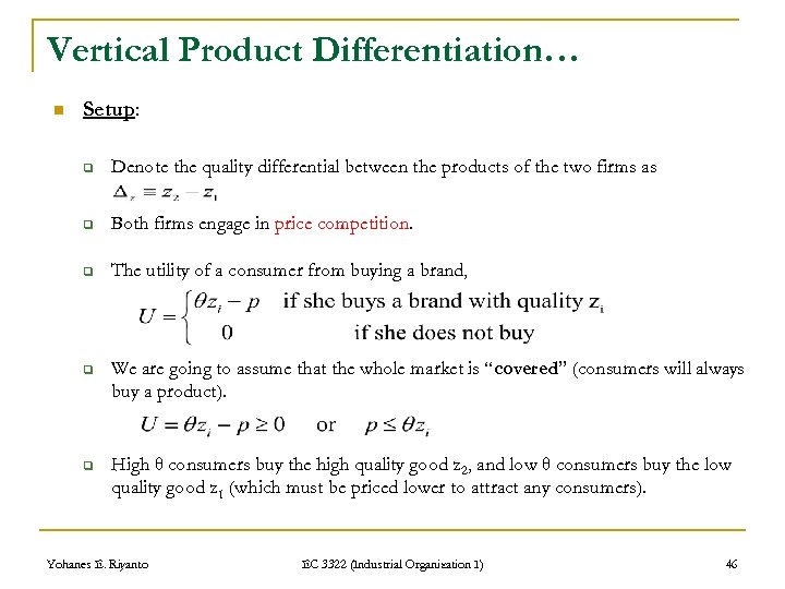 Vertical Product Differentiation… n Setup: q Denote the quality differential between the products of
