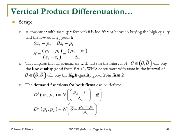 Vertical Product Differentiation… n Setup: q A consumer with taste (preference) θ is indifferent