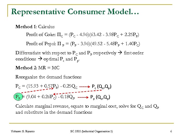 Representative Consumer Model… Method 1: Calculus Profit of Coke: ΠC = (PC - 4.
