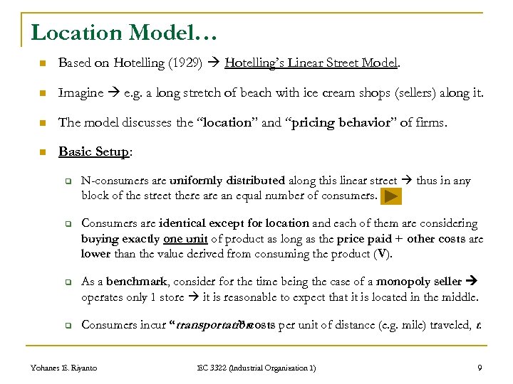 Location Model… n Based on Hotelling (1929) Hotelling’s Linear Street Model. n Imagine e.