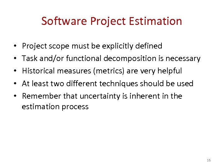 Software Project Estimation • • • Project scope must be explicitly defined Task and/or