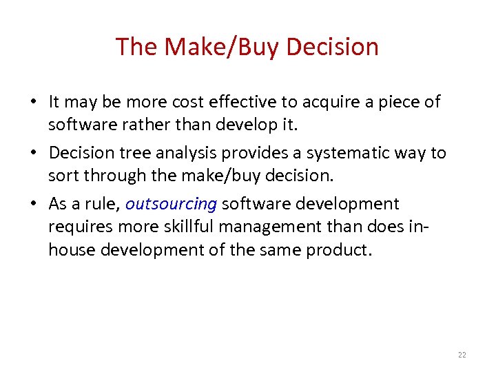 The Make/Buy Decision • It may be more cost effective to acquire a piece