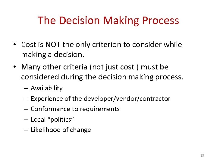 The Decision Making Process • Cost is NOT the only criterion to consider while