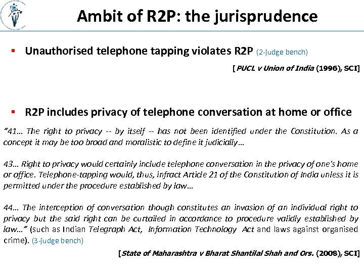 Ambit of R 2 P: the jurisprudence § Unauthorised telephone tapping violates R 2