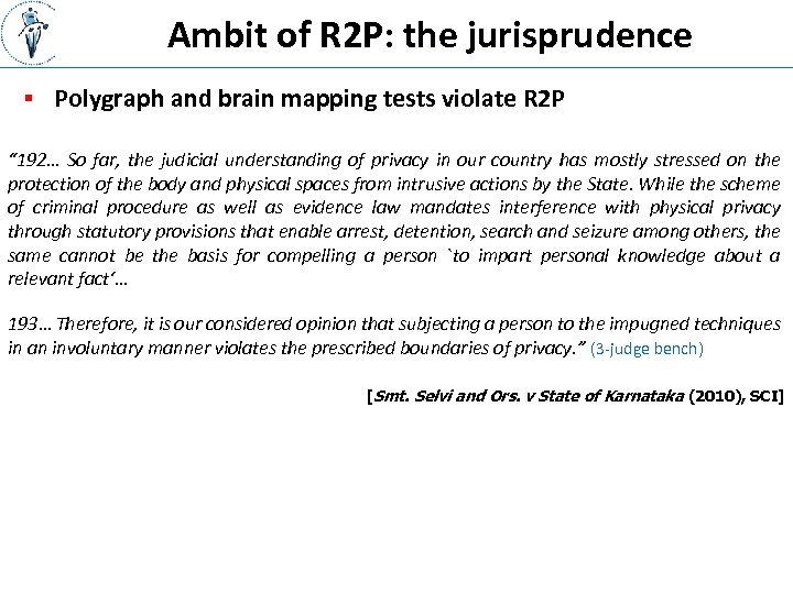 Ambit of R 2 P: the jurisprudence § Polygraph and brain mapping tests violate