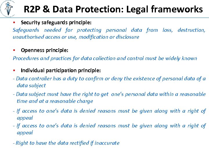 R 2 P & Data Protection: Legal frameworks Security safeguards principle: Safeguards needed for