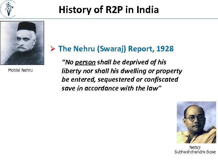 History of R 2 P in India Ø The Nehru (Swaraj) Report, 1928 Motilal