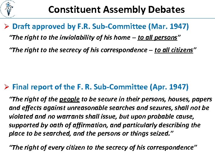 Constituent Assembly Debates Ø Draft approved by F. R. Sub-Committee (Mar. 1947) “The right