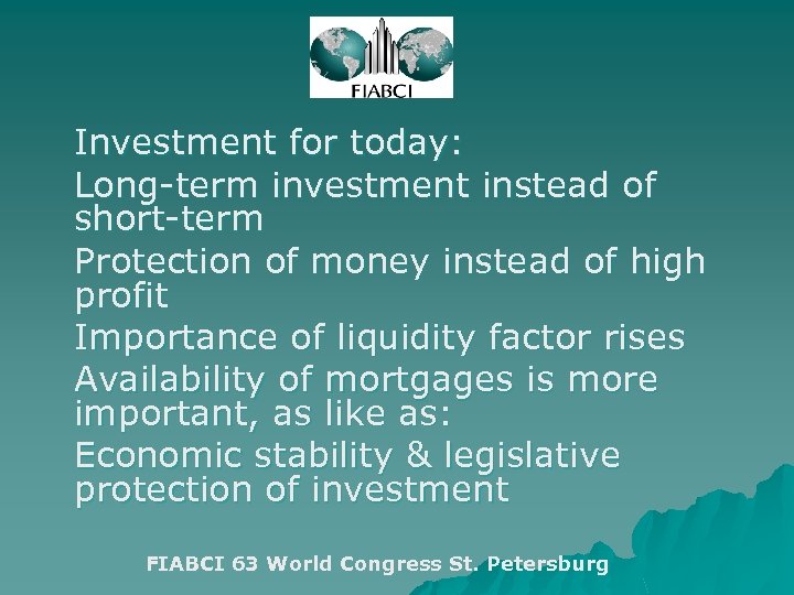 Investment for today: Long-term investment instead of short-term Protection of money instead of high