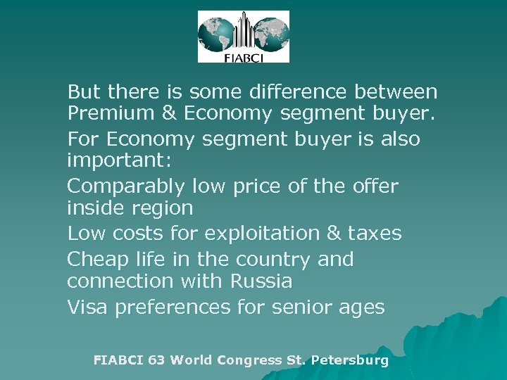 But there is some difference between Premium & Economy segment buyer. For Economy segment