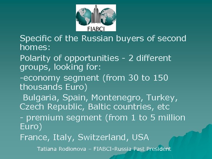 Specific of the Russian buyers of second homes: Polarity of opportunities - 2 different