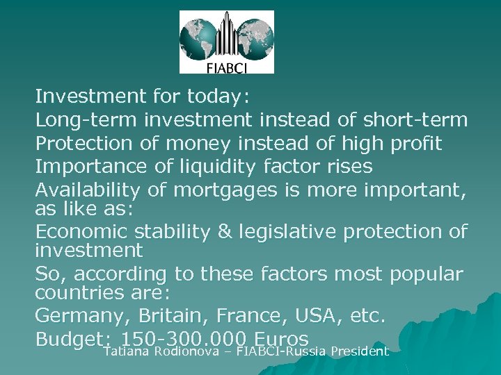 Investment for today: Long-term investment instead of short-term Protection of money instead of high