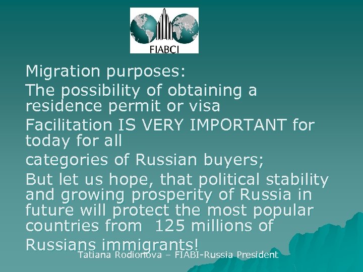 Migration purposes: The possibility of obtaining a residence permit or visa Facilitation IS VERY
