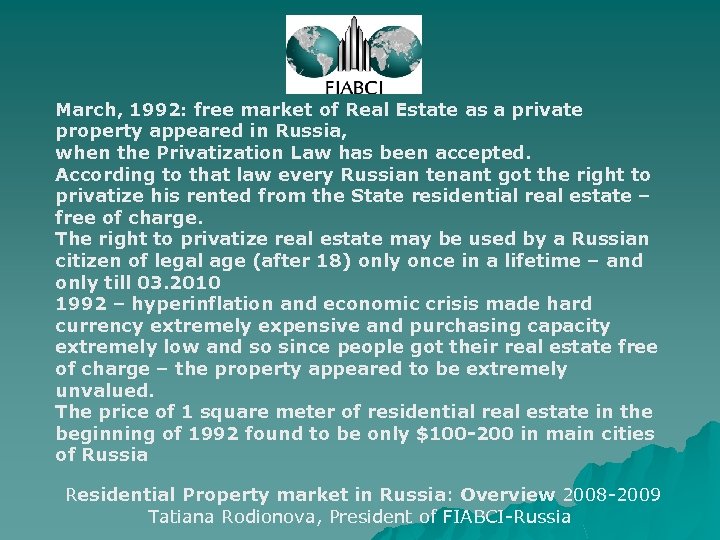 March, 1992: free market of Real Estate as a private property appeared in Russia,