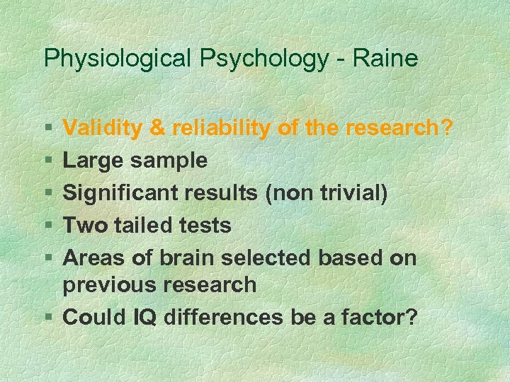 Physiological Psychology - Raine § § § Validity & reliability of the research? Large
