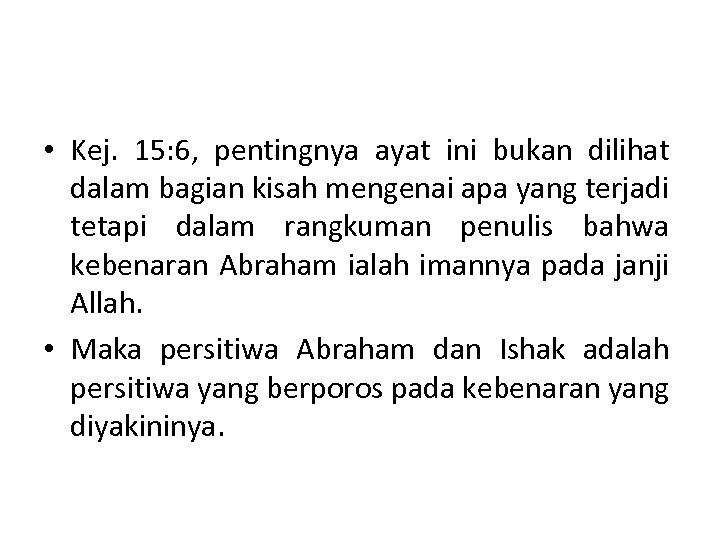  • Kej. 15: 6, pentingnya ayat ini bukan dilihat dalam bagian kisah mengenai