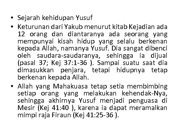  • Sejarah kehidupan Yusuf • Keturunan dari Yakub menurut kitab Kejadian ada 12