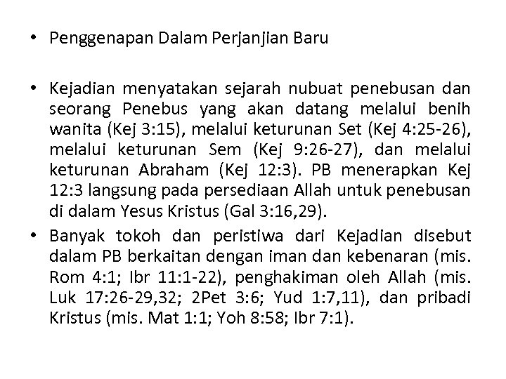  • Penggenapan Dalam Perjanjian Baru • Kejadian menyatakan sejarah nubuat penebusan dan seorang