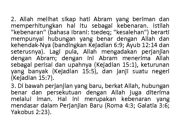 2. Allah melihat sikap hati Abram yang beriman dan memperhitungkan hal itu sebagai kebenaran.