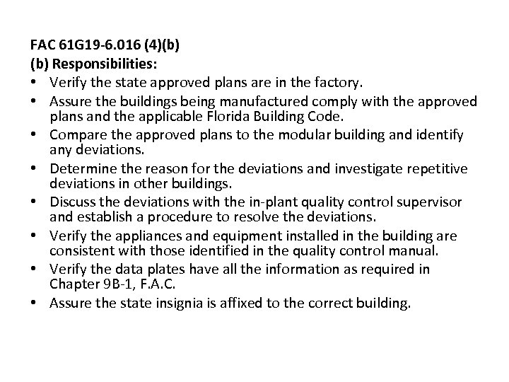 FAC 61 G 19 -6. 016 (4)(b) Responsibilities: • Verify the state approved plans
