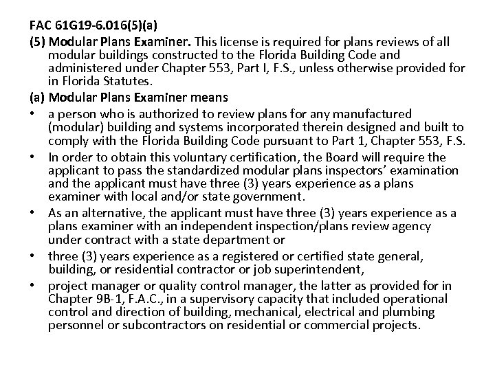 FAC 61 G 19 -6. 016(5)(a) (5) Modular Plans Examiner. This license is required
