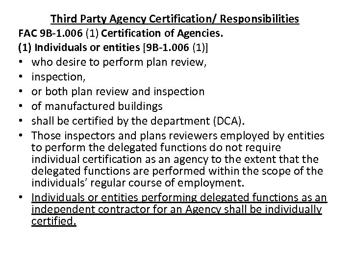Third Party Agency Certification/ Responsibilities FAC 9 B-1. 006 (1) Certification of Agencies. (1)