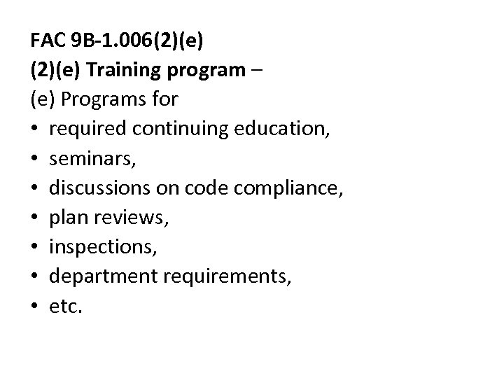 FAC 9 B-1. 006(2)(e) Training program – (e) Programs for • required continuing education,