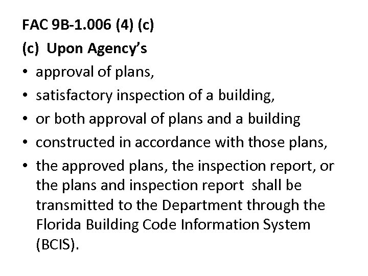 FAC 9 B-1. 006 (4) (c) Upon Agency’s • approval of plans, • satisfactory