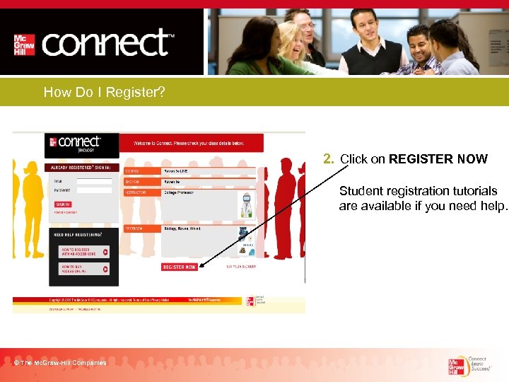 How Do I Register? 2. Click on REGISTER NOW Student registration tutorials are available