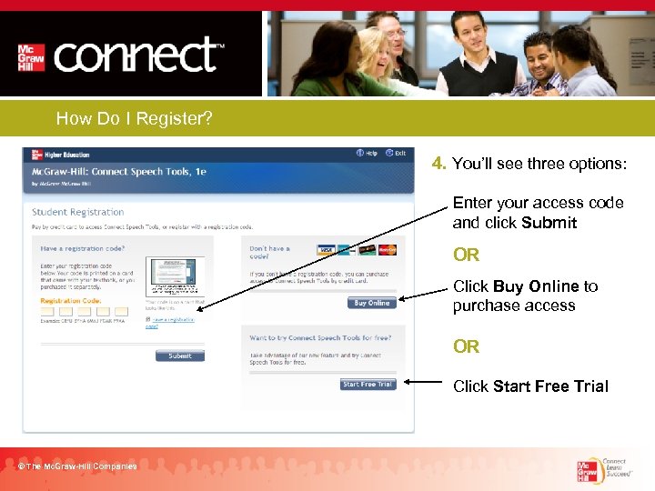 How Do I Register? 4. You’ll see three options: Enter your access code and