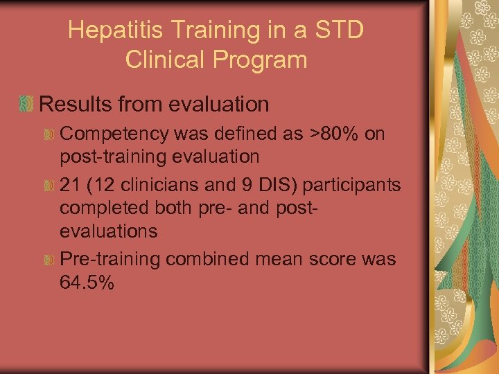 Hepatitis Training in a STD Clinical Program Results from evaluation Competency was defined as