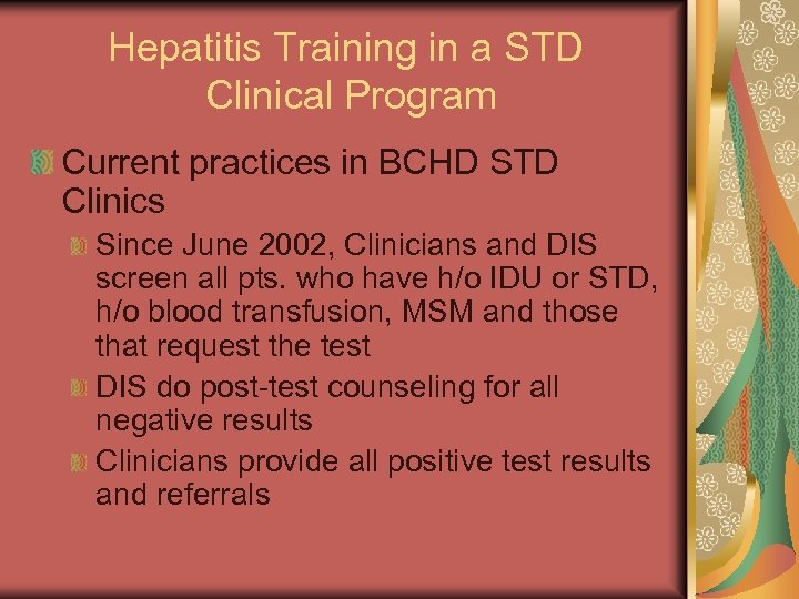 Hepatitis Training in a STD Clinical Program Current practices in BCHD STD Clinics Since