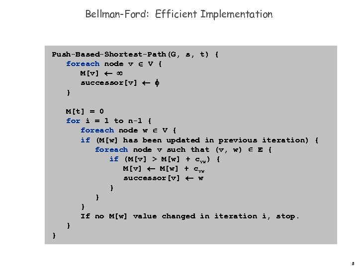 Bellman-Ford: Efficient Implementation Push-Based-Shortest-Path(G, s, t) { foreach node v V { M[v] successor[v]