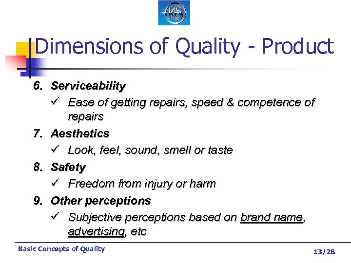 Dimensions of Quality - Product 6. Serviceability ü Ease of getting repairs, speed &