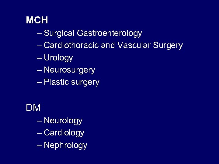 MCH – Surgical Gastroenterology – Cardiothoracic and Vascular Surgery – Urology – Neurosurgery –