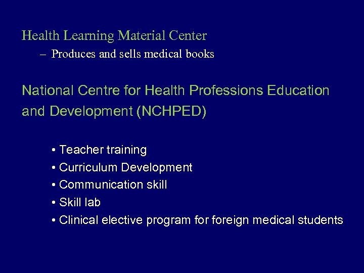 Health Learning Material Center – Produces and sells medical books National Centre for Health